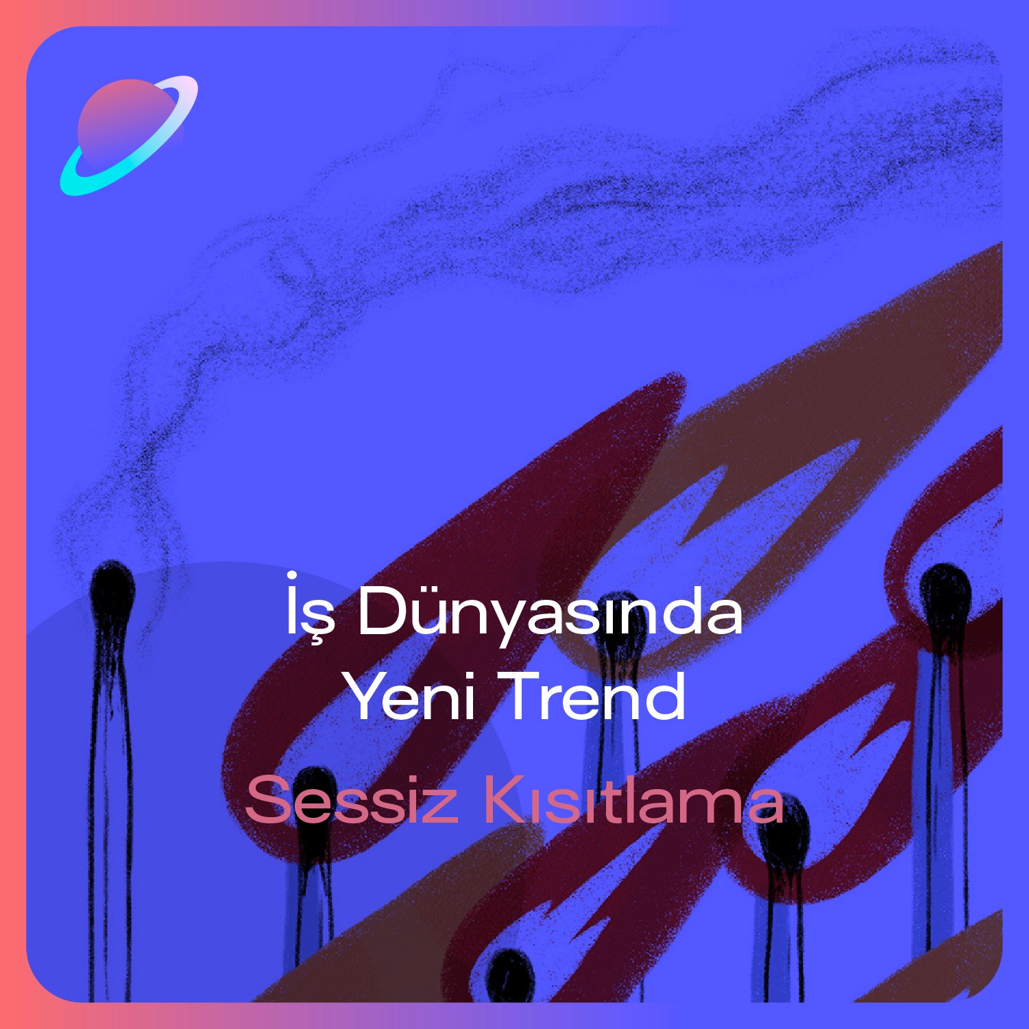 İş Dünyasında Yeni Trend: Sessiz Kısıtlama