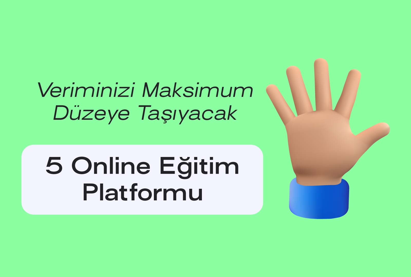 Veriminizi Maksimum Düzeye Taşıyacak 5 Online Eğitim Platformu